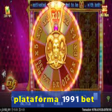 plataforma 1991 bet